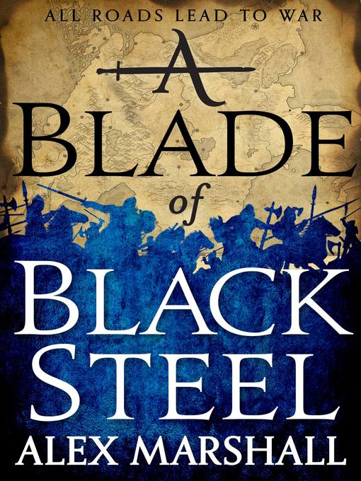 Title details for A Blade of Black Steel by Alex Marshall - Available